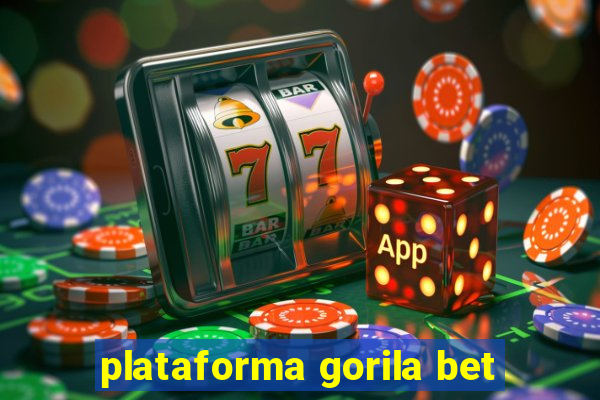 plataforma gorila bet